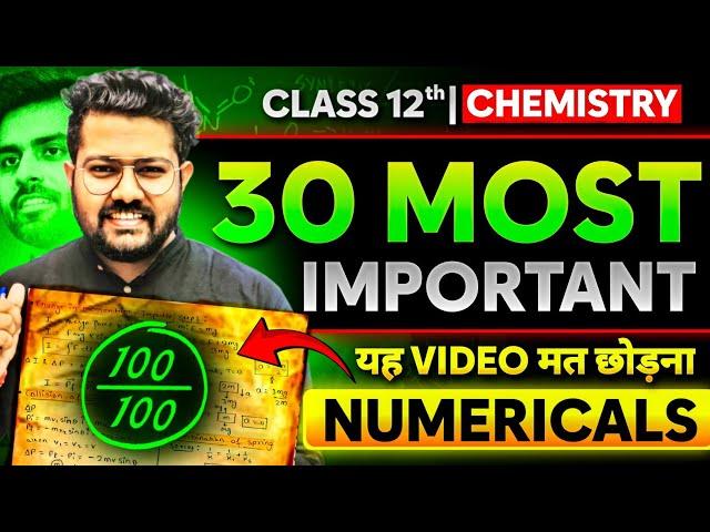 30 Most Important Numericals for Class 12 Chemistry Boards 2025