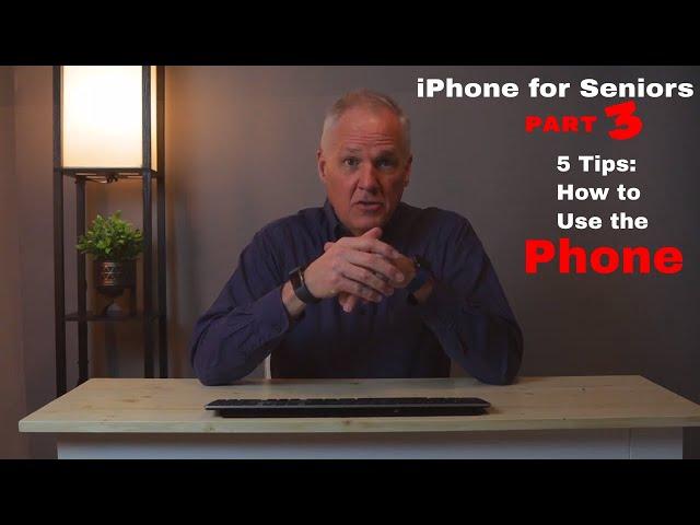 iPhone Tips for Seniors 3: Using the Phone