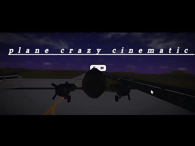 Plane crazy cinematic v1