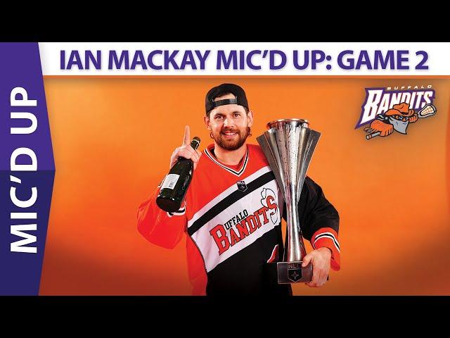 Ian MacKay Mic'd As Bandits Win Championship! | Buffalo Bandits