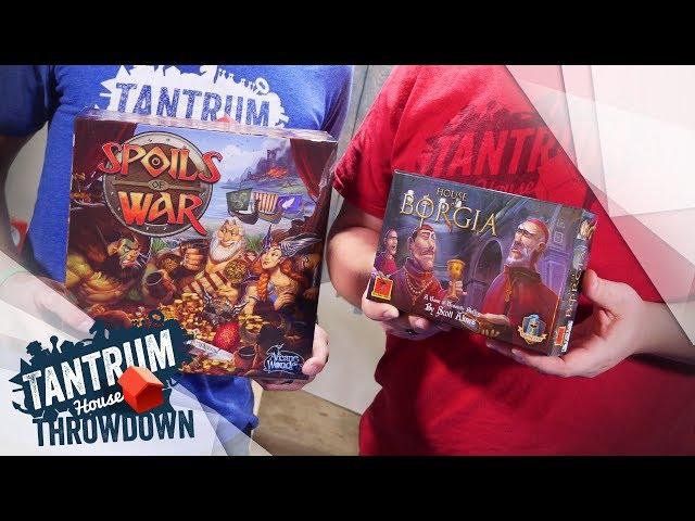 Tantrum House Throwdown: Spoils of War vs House of Borgia