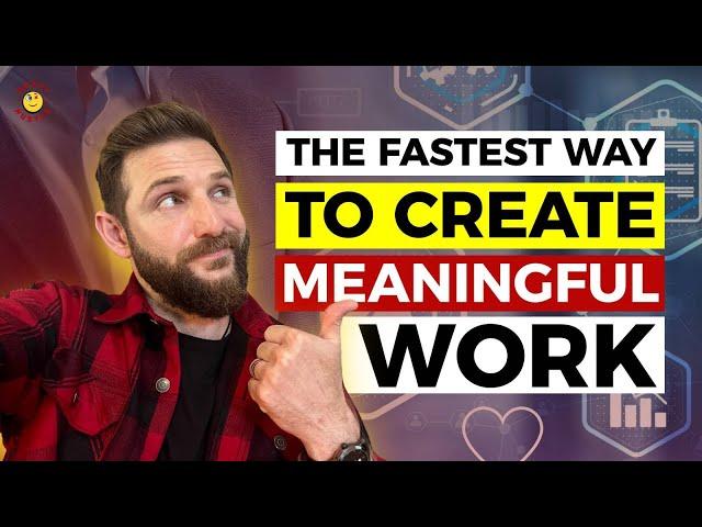 The Fastest Way to Create More Meaning in Your Work : Cary Jack