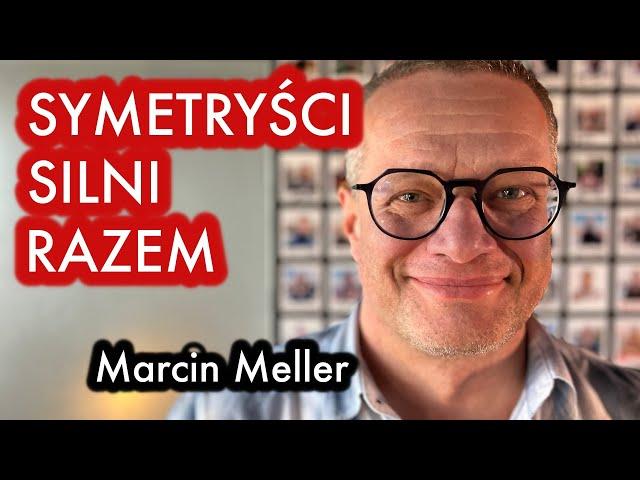 #71 Marcin Meller - "Symetryści Silni Razem" - ROZMOWA O POLITYCE, DZIENNIKARSTWIE I ZDROWIU