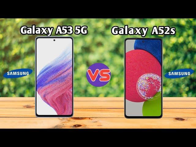 Samsung Galaxy A53 5G vs Samsung Galaxy A52s 5G
