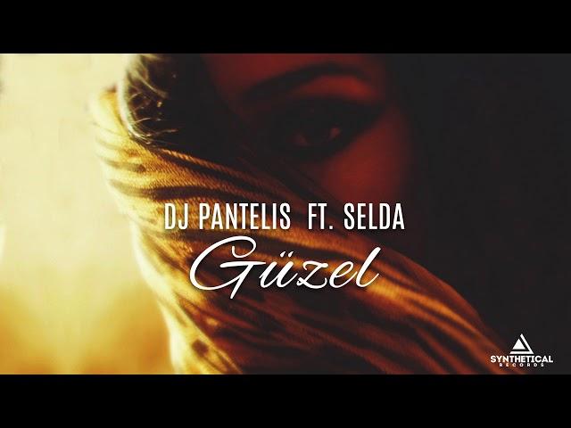 DJ Pantelis feat. Selda - Guzel