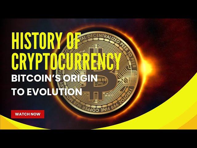 History of Crypto Currency - From Bitcoin's Origin to Evolution