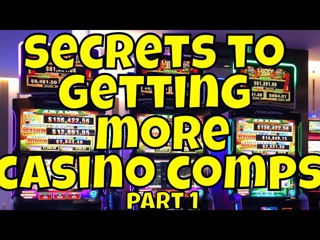 Secrets to Getting More Casino Comps - part 1