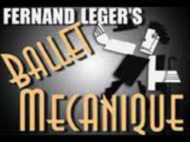 Fernand Léger & Dudley Murphy's "Ballet Mecanique" (1924) -early experimental filmmaking masterpiece