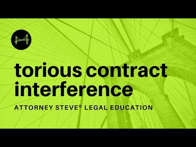 Attorney Steve® explains tortious contract interference