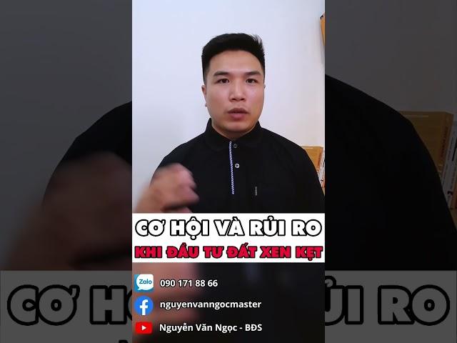 Cơ hội và rủi ro khi đầu tư đất xen kẹt! #nguyễn_văn_ngọc #batdongsan #dautu #dautubatdongsan