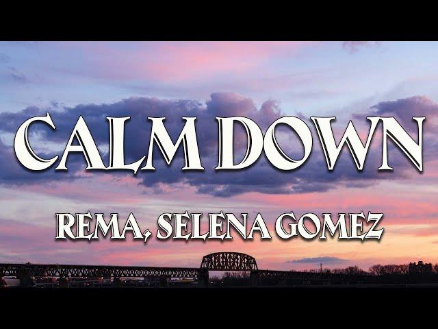 Rema, Selena Gomez - Calm Down (Lyrics) - leydown