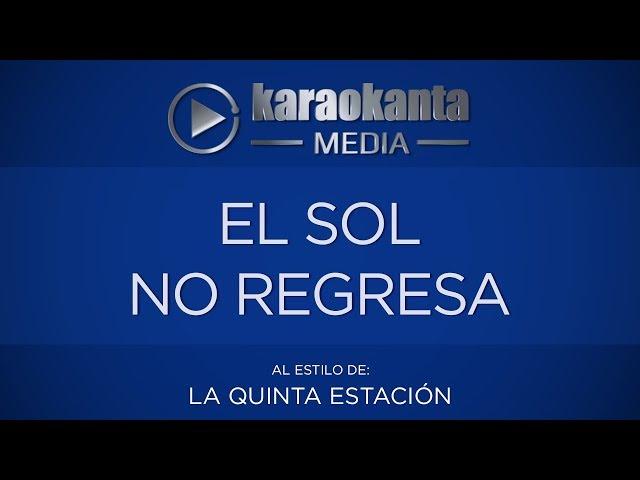 Karaokanta - La Quinta Estacion - El sol no regresa