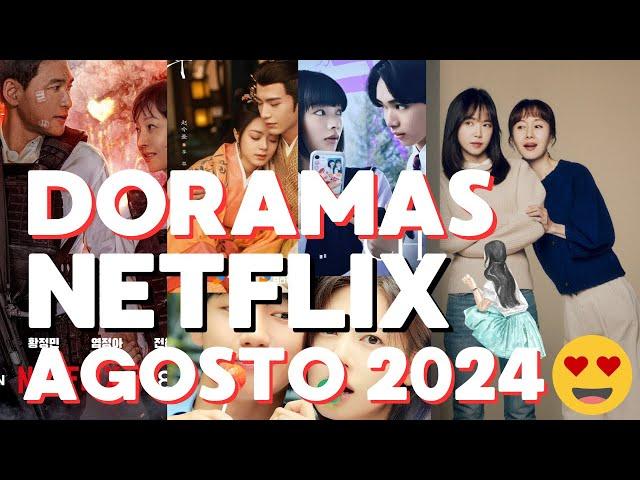 NUEVOS DORAMAS NETFLIX AGOSTO 2024  #ACTUALIZACION