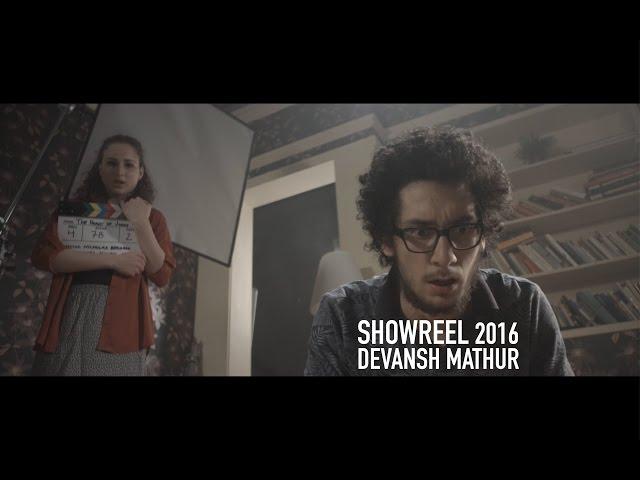 Devansh Mathur Showreel 2016