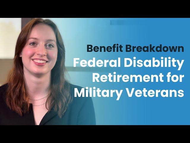 Benefit Breakdown | Federal Disability Retirement for Veterans