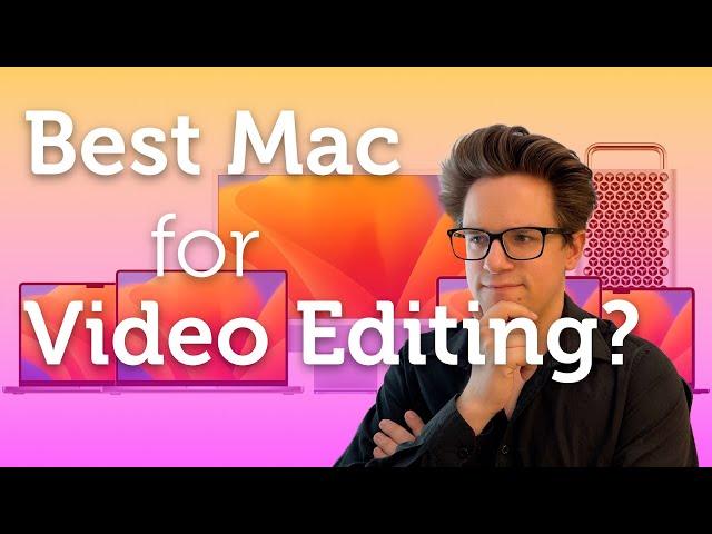 What’s the Best Mac for Video Editing?