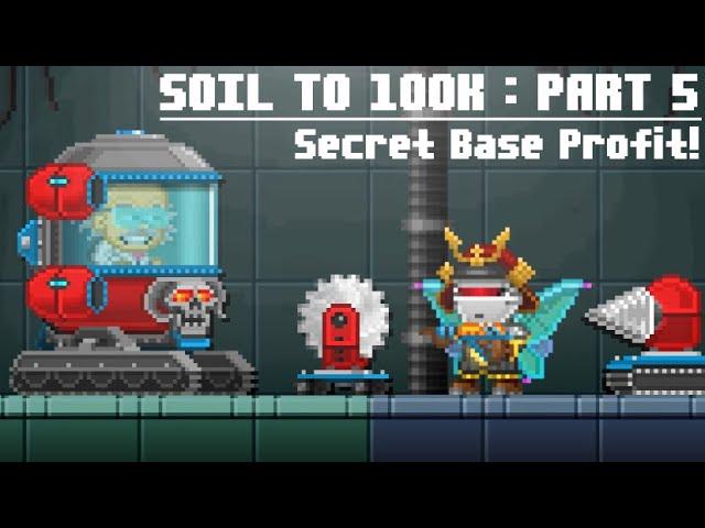 Soil To 100k : Secret Base PROFIT! #5 (Pixel Worlds)