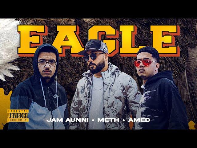 Jam Aunni, Meth & Amed - Eagle (Official Video)