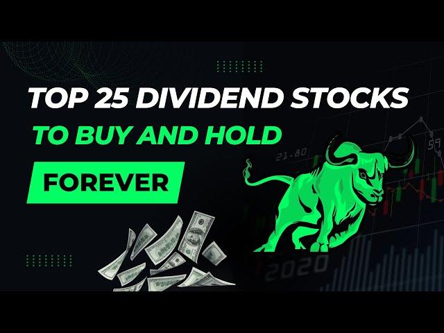 Top 25 Dividend Stocks to Buy and Hold Forever