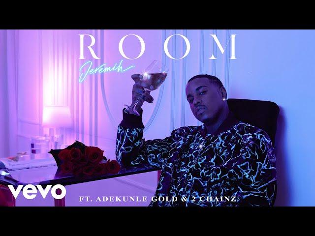 Jeremih - Room (Audio) ft. Adekunle Gold, 2 Chainz