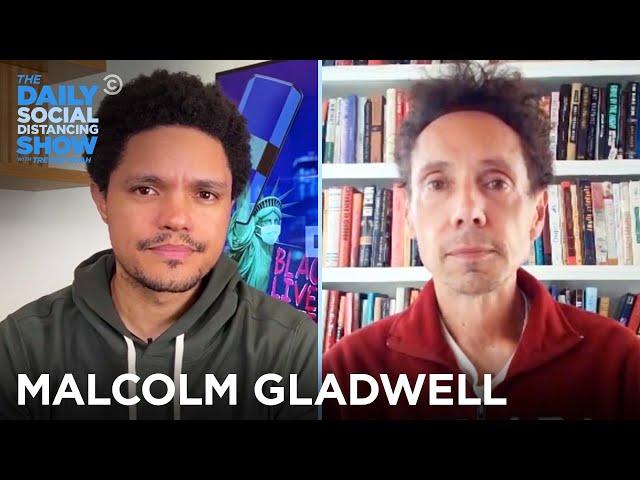 Malcolm Gladwell - Restructuring the Police & How to Protest | The Daily Social Distancing Show