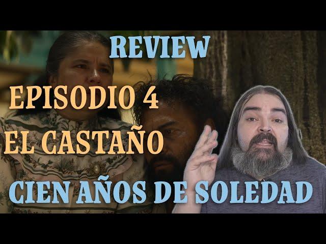 Filólogo comenta... CIEN AÑOS DE SOLEDAD (Netflix). T1E4: El castaño