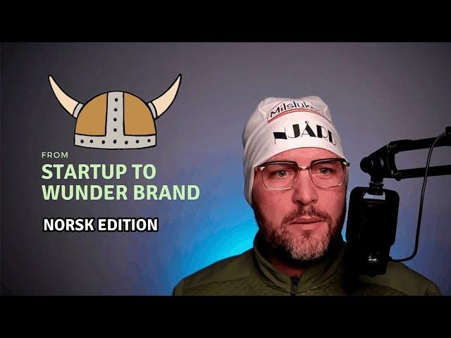 Norsk From Startup to Wunderbrand