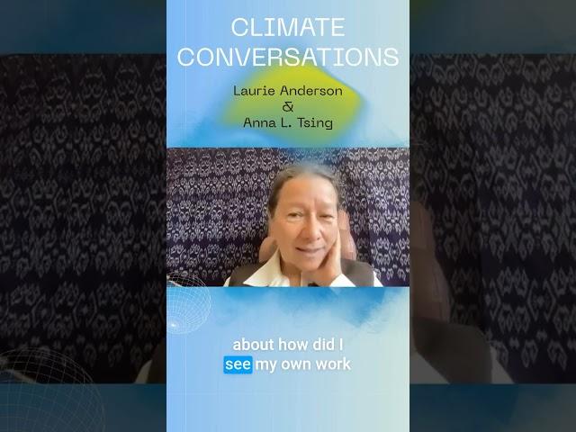  Wonder in the Midst of Dread: A Climate Conversation with Laurie Anderson and Anna Tsing #shorts