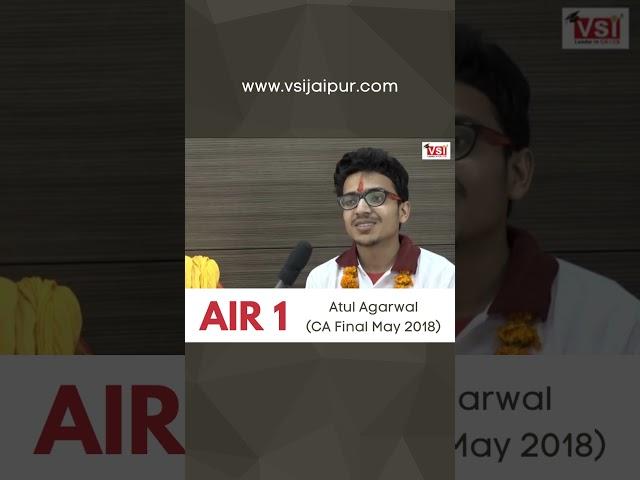 How Atul Agarwal Got AIR 1 in CA Final May 2018 | VSI Jaipur