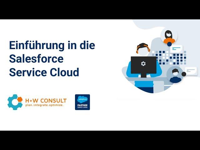 Einführung in die Salesforce Service Cloud | H+W CONSULT