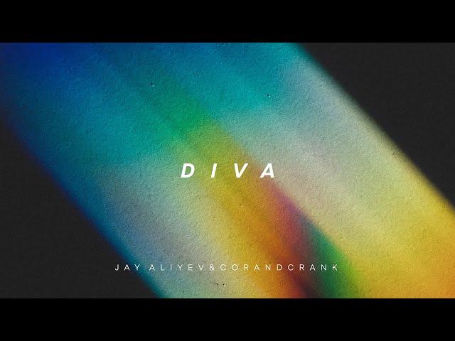 Jay Aliyev & corandcrank - Diva