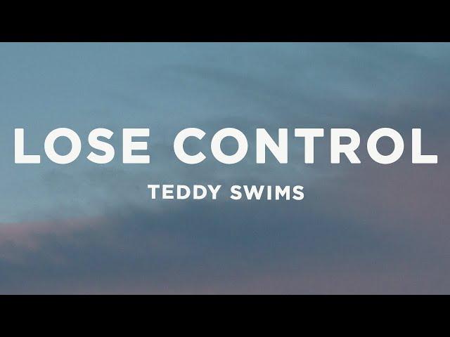 Teddy Swims - Lose Control (Lyrics)