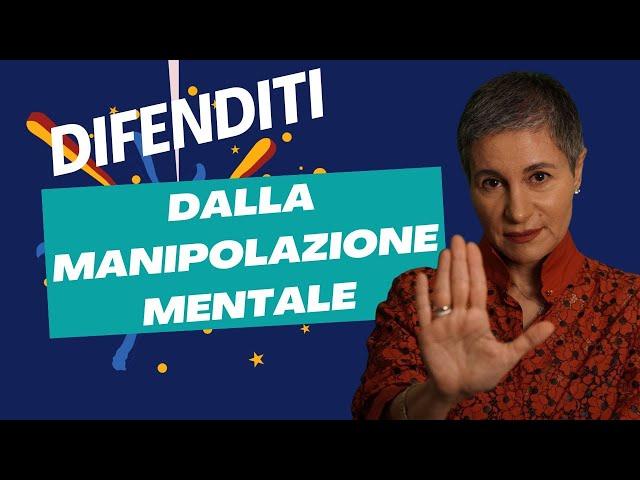 MANIPOLAZIONE MENTALE: COME AGISCE E COME DIFENDERSI