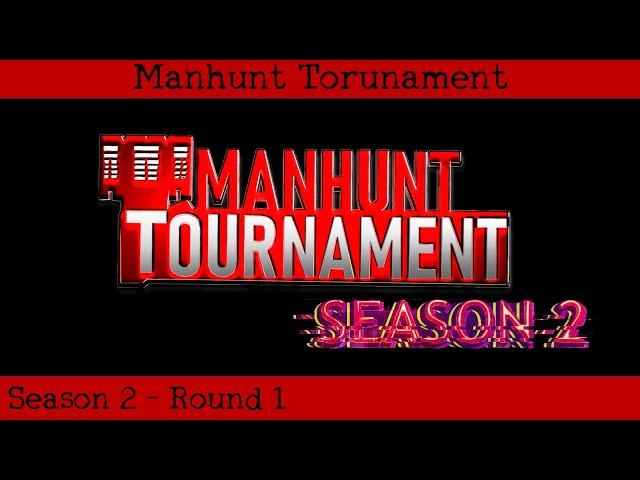 Manhunt Tournament Season 2 - Round 1