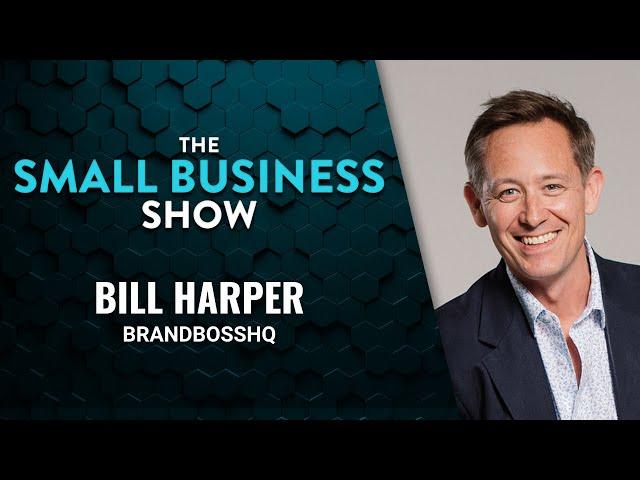 How can small business owners compete with larger companies? — Bill Harper | BrandBossHQ