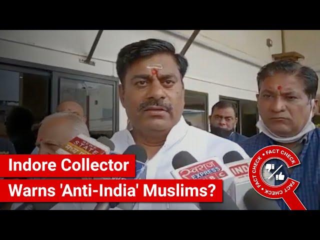 FACT CHECK: Viral Video Shows Indore Collector Warning 'Anti-India' Muslims of Dire Consequences?