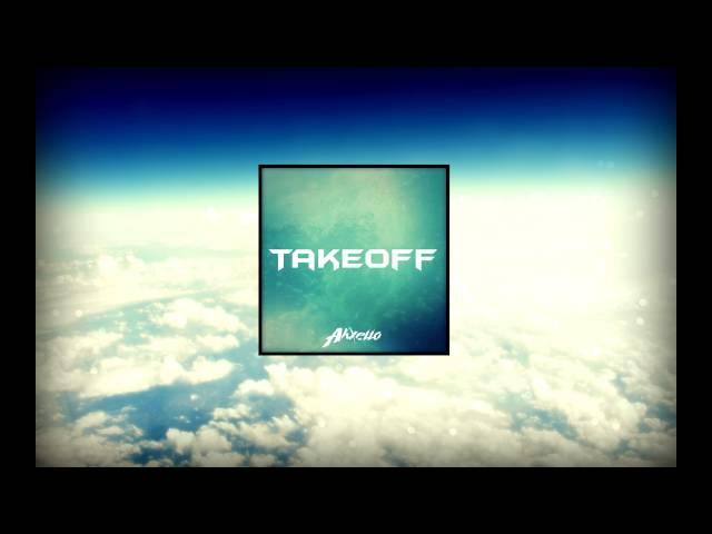 Ahxello - Takeoff