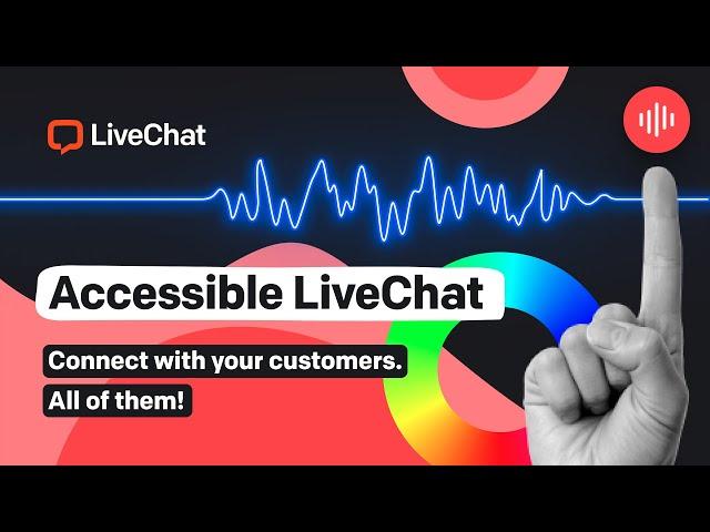 Accessible LiveChat | How do we remove communication barriers