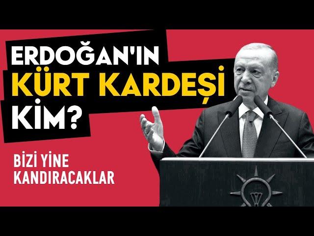 Erdoğan'ın Kürt Kardeşi Kim? / İbrahim Halil Baran - Kürdistani Gündem