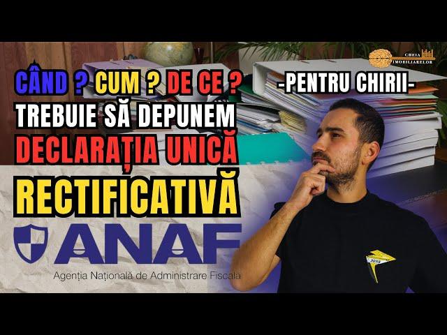 Cand | De ce | Cum ⁉️ depunem DECLARATIA UNICA RECTIFICATIVĂ pentru veniturile din CHIRII  #chirii