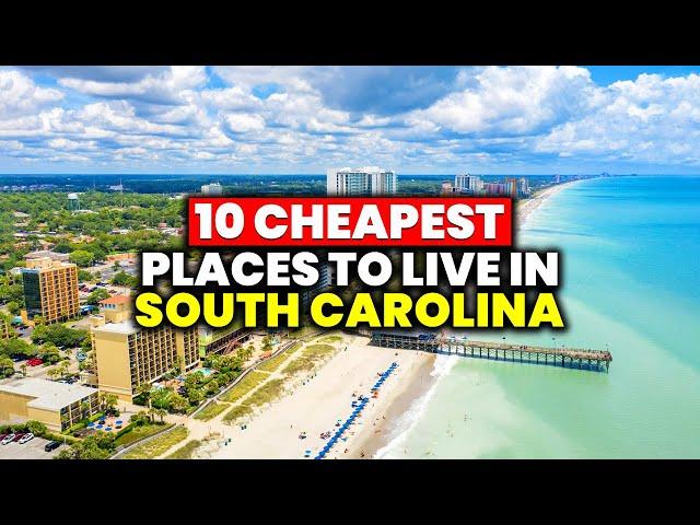 Top 10 Cheapest Towns To Live in South Carolina