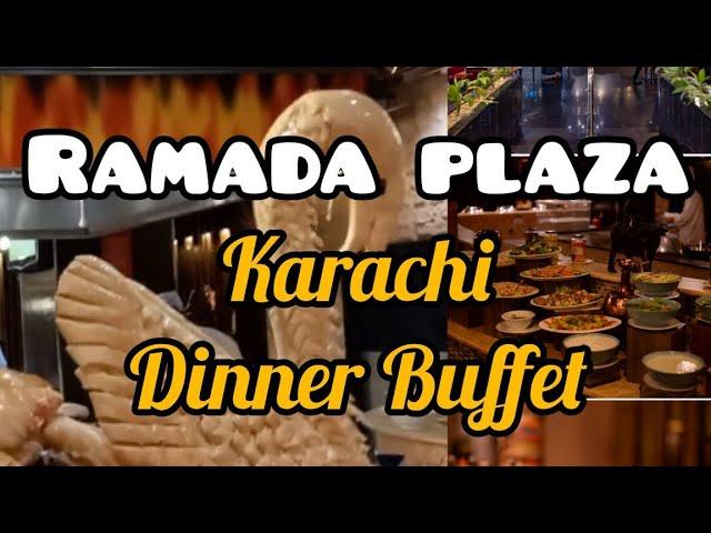 Ramada plaza Buffet Dinner | karachi | Airport |#ramadaplaza #karachiairport #karachifood #viral