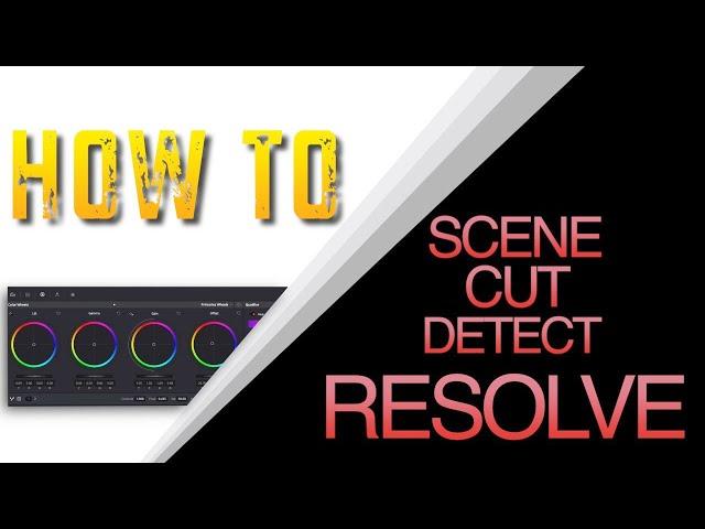 HOW TO SCENE CUT DETECT IN RESOLVE