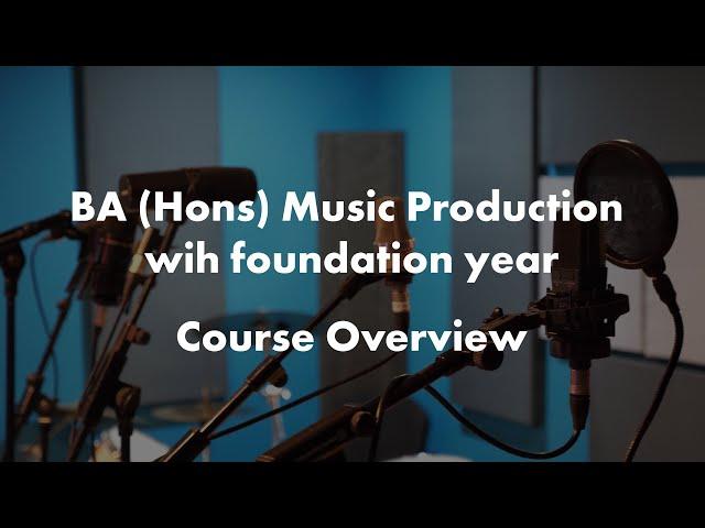 BA (Hons) Music Production with foundation year - Course Overview