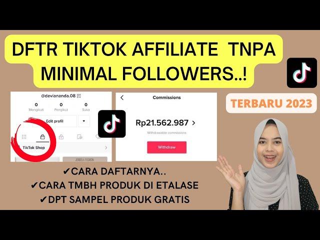 CARA DAFTAR TIKTOK AFFILIATE TANPA MINIMAL FOLLOWERS TERBARU | DPT PENGHASILAN TAMBAHAN DARI TIKTOK