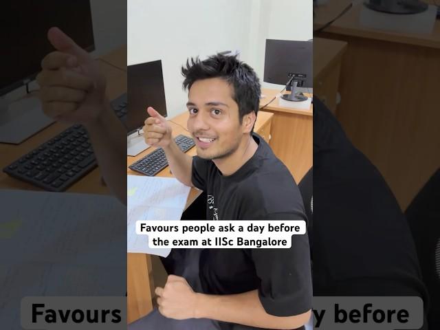 Crazy favours people ask at 2AM before Exam day. #iiscbangalore #iisc #divyansh #collegelife #exam