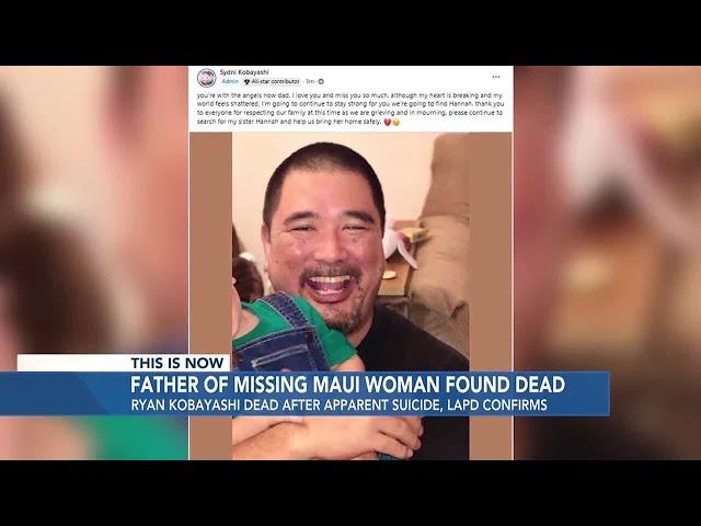 Father of missing Maui woman found dead in Los Angeles, LAPD says