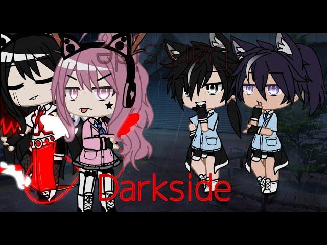 DARKSIDE | GCMV | Gacha Club | Part 1? ||"ᴀᴅᴍɪʀᴇʀ"||