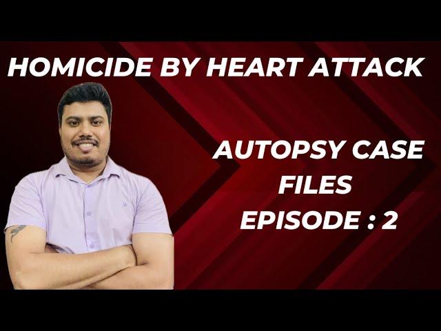 Autopsy Case Files Episode: 2 | Homicide by Heart Attack | Post Mortem Examination | Autopsy