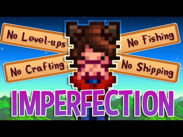 The Imperfection Run - Stardew Valley's First Low%